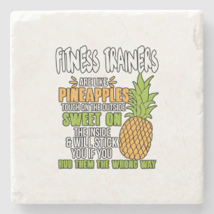 Fitness Trainers Are Like Pineapples. Stone Coaster
