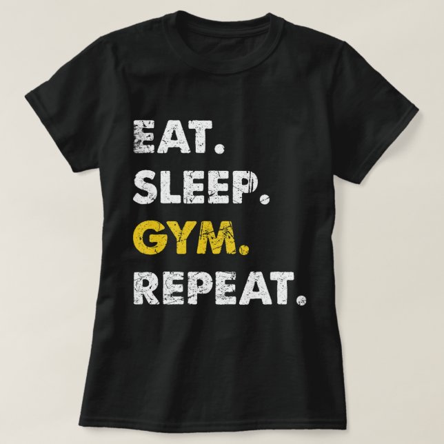 Fitness Training Eat Sleep Gym Repeat T-Shirt (Design Front)