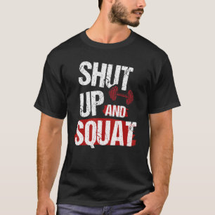 Fitness Weight Training Bodybuilding Shut Up And T-Shirt