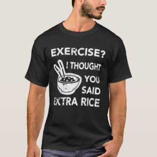 Fitness Workout - Exercise I Thought You Said Extr T-Shirt