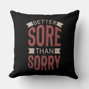 Fitness Workout Gym Better Sore Sorry Saying Cushion