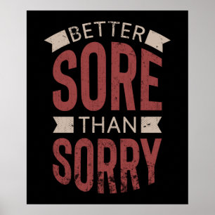Fitness Workout Gym Better Sore Sorry Saying Poster