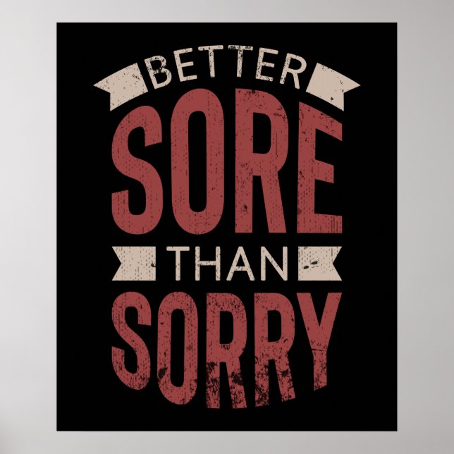 Fitness Workout Gym Better Sore Sorry Saying Poster (Front)