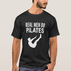 Fitness Workout Gym Real Men Do Pilates T-Shirt