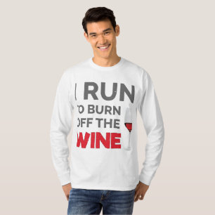 Fitness Workout I Run To Burn Off The Wine T-Shirt