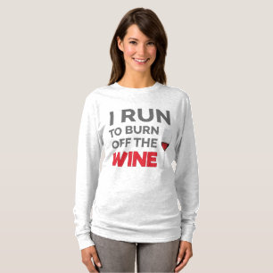 Fitness Workout I Run To Burn Off The Wine T-Shirt