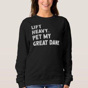 Fitness Workout Lift Heavy Pet Dog Great Dane Sweatshirt