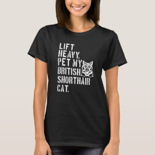 Fitness Workout  Lift Heavy Pet My British Shortha T-Shirt