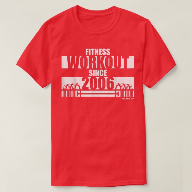 Fitness Workout since 2006 Gym Motivation Sayings  T-Shirt (Design Front)