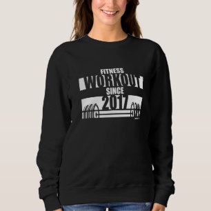 Fitness Workout Since 2017 Gym Motivation Sayings Sweatshirt