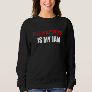 Five Ancestors Martial Arts Five Ancestors Is My J Sweatshirt