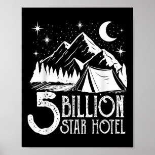 Five Billion Star Hotel Camping Lover Gift  Poster