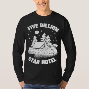 Five Billion Star Hotel Funny Camping Adventure T-Shirt