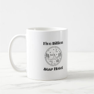 Five Billion Star Hotel on a  Coffee Mug