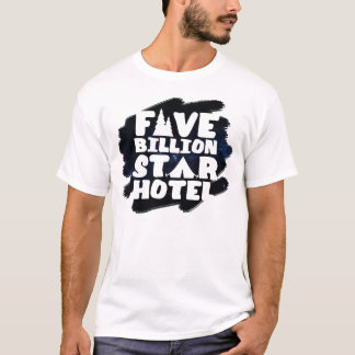 Five Billion Star Hotel T-Shirt