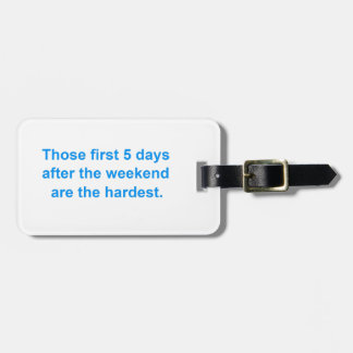 Five Days After the Weekend Luggage Tag
