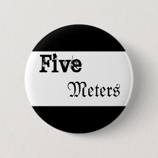 Five Metres 6 Cm Round Badge