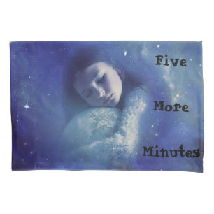 Five More Minutes quote pillowcase