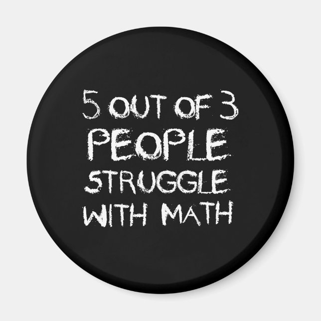 Five out of Four People Struggle With Math Magnet (Front)