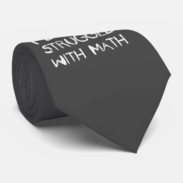 Five out of Four People Struggle With Math Tie (Rolled)
