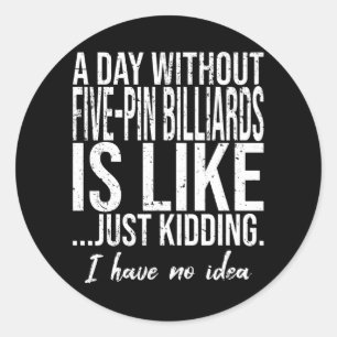 Five-Pin Billiards funny gift idea Classic Round Sticker