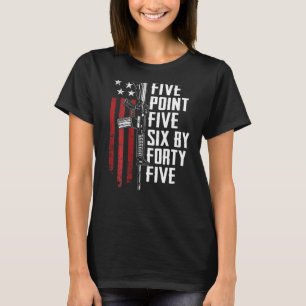 Five Point Five Six 556 Ammo Ar15 Rifle Owner On B T-Shirt