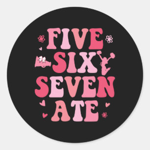 Five Six Seven Ate Cheer Cheerleader Gift For Woma Classic Round Sticker