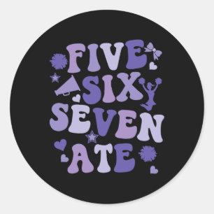 Five Six Seven Ate Cheer Cheerleader Woman Girls C Classic Round Sticker