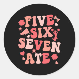 Five Six Seven Ate Cheer Cheerleader Women Girls K Classic Round Sticker
