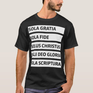 Five Solas Gratia Sola Fide Soli Deo Gloria  T-Shirt