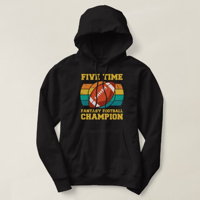 Five Time Fantasy Football Champion Hoodie (Design Front)