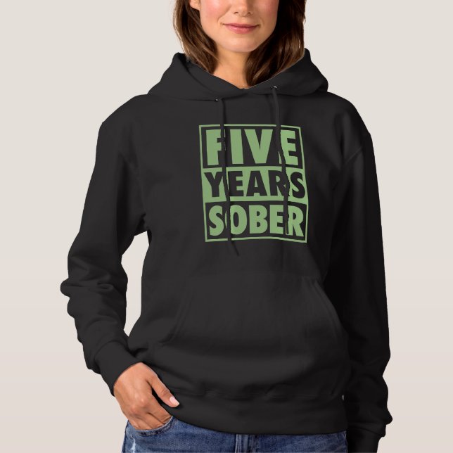 Five Years Sober Recovering 5 Years Sobriety Anniv Hoodie (Front)