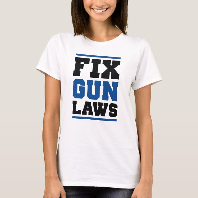 Fix Gun Laws T-Shirt (Front)