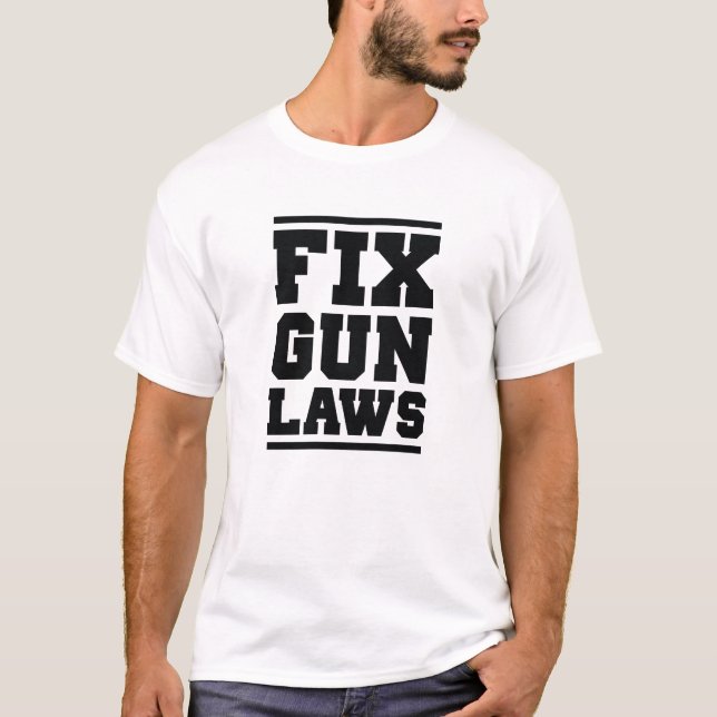 Fix Gun Laws T-Shirt (Front)