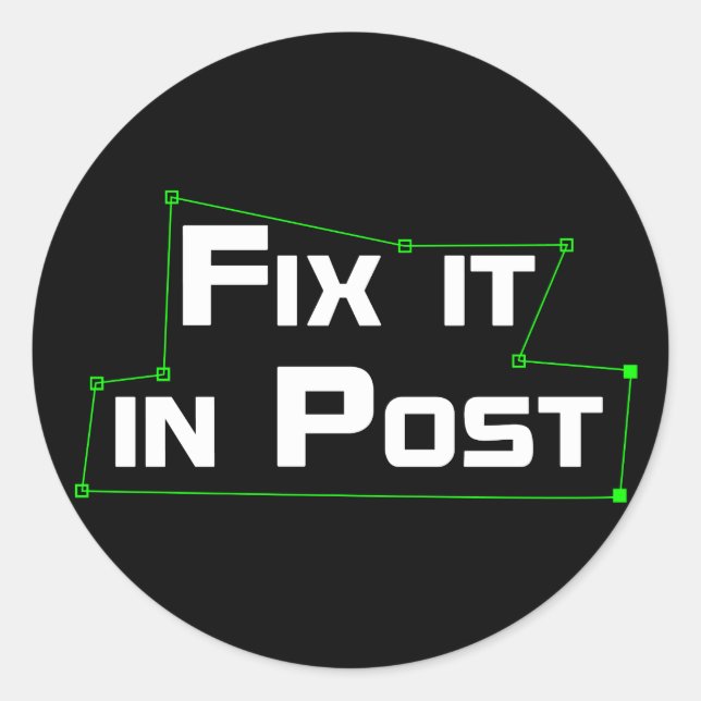 "Fix it in Post" VFX Sticker (Front)