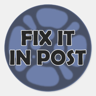 "Fix it in Post" VFX Sticker