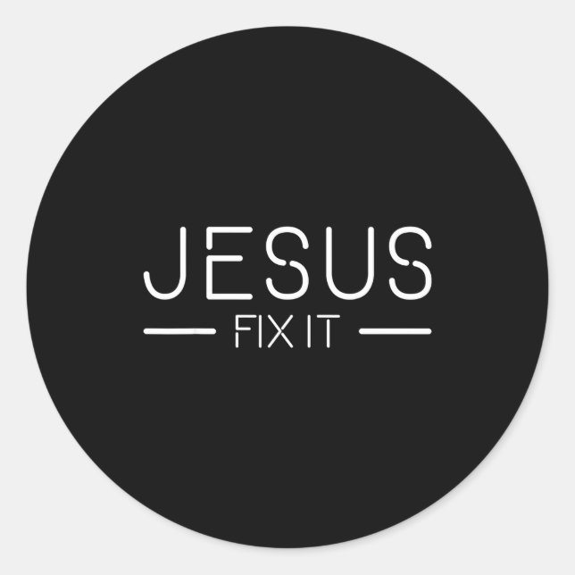 Fix It Jesus Funny Christian Fashion  Classic Round Sticker (Front)