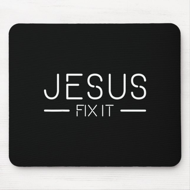 Fix It Jesus Funny Christian Fashion  Mouse Pad (Front)
