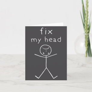 Fix My Head, Funny Sticks Drawing With Saying  Thank You Card