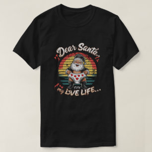 Fix My Love Life: Dear Santa T-Shirt Design
