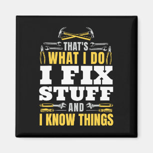 Fix Stuff And I Know Things Funny Handyman Fathers Magnet