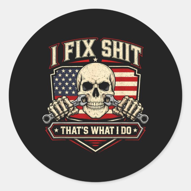 Fix Stuff Thats What Do Funny Car Mechanic Classic Round Sticker (Front)