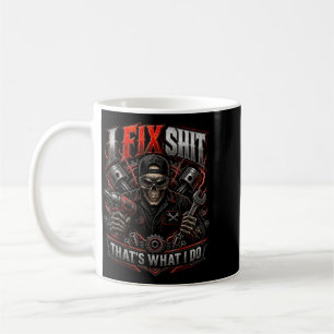 Fix Stuff Thats What Do Funny Mechanic Men Fathers Coffee Mug
