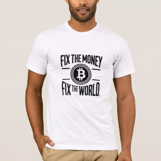 Fix the Money Fix the World Bitcoin Cryptocurrency T-Shirt