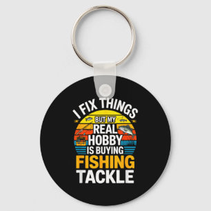 Fix Things But Real Hobby Is Buying Fishing Tackle Key Ring