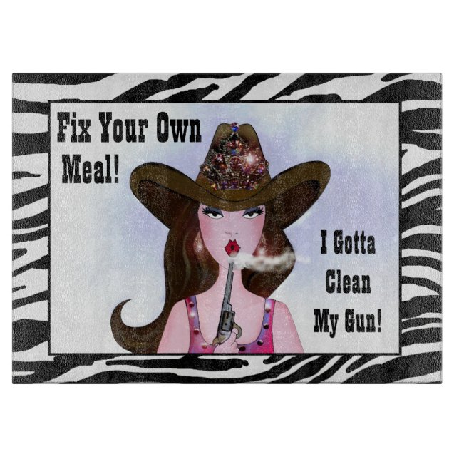 "Fix Your Own Meal!  I Gotta Clean My Gun!" Cutting Board (Front)