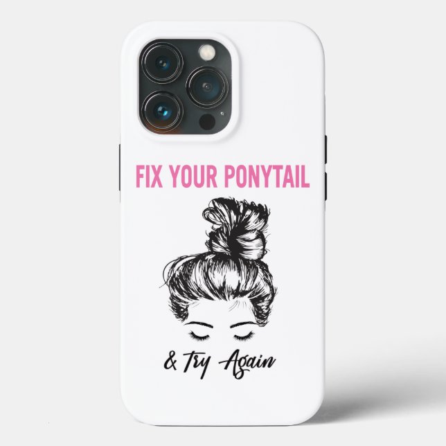 Fix Your Ponytail And Try Again  Case-Mate iPhone Case (Back)