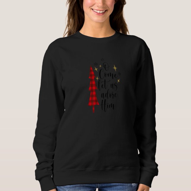 Fixed Gaze Cute Christian Christmas Let Us Adore H Sweatshirt (Front)