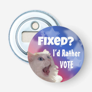 Fixed? I’d Rather Vote Bottle Opener