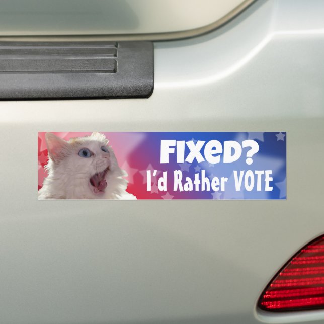Fixed? I’d Rather Vote  Bumper Sticker (On Car)